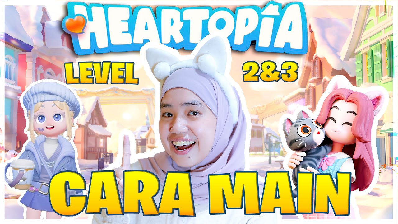 Cara Main HEARTOPIA Dari Awal (Level 2 & 3) – Tutorial Game Heartopia