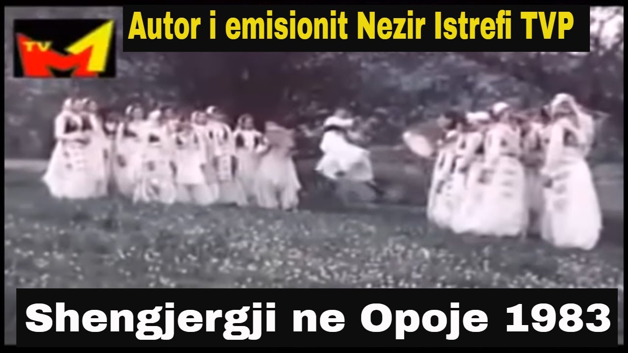 Shengjergji ne Opoje 1983 - Autor Nezir Istrefi TVP
