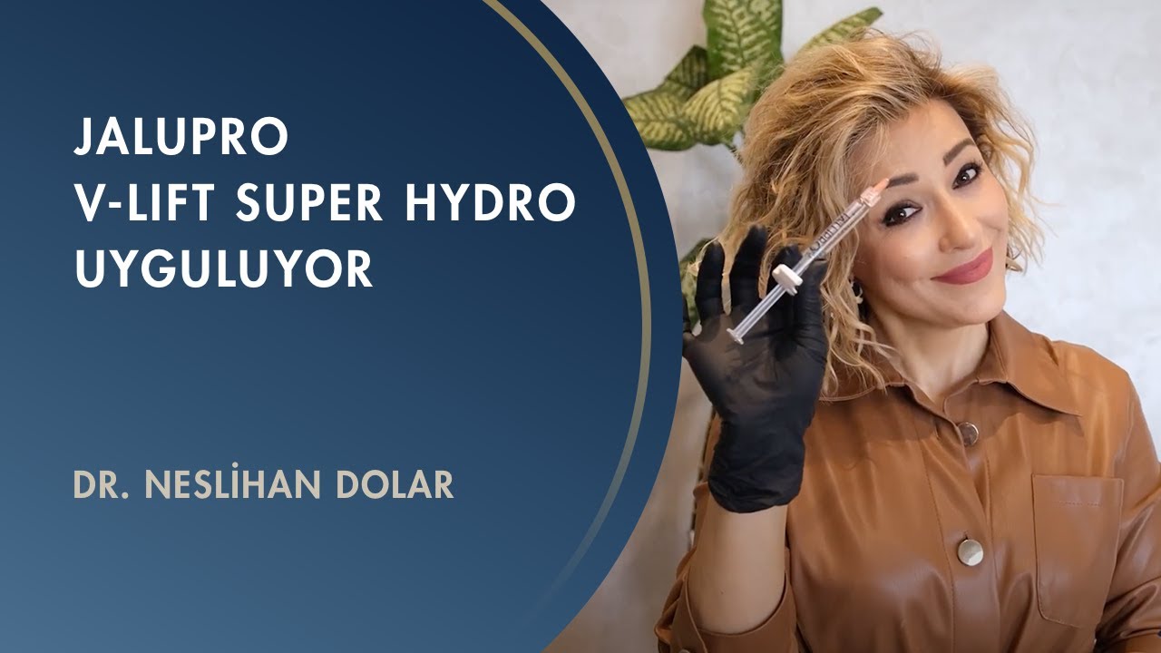 Jalupro V-Lift Super Hydro Uyguluyor | Dr. Neslihan Dolar