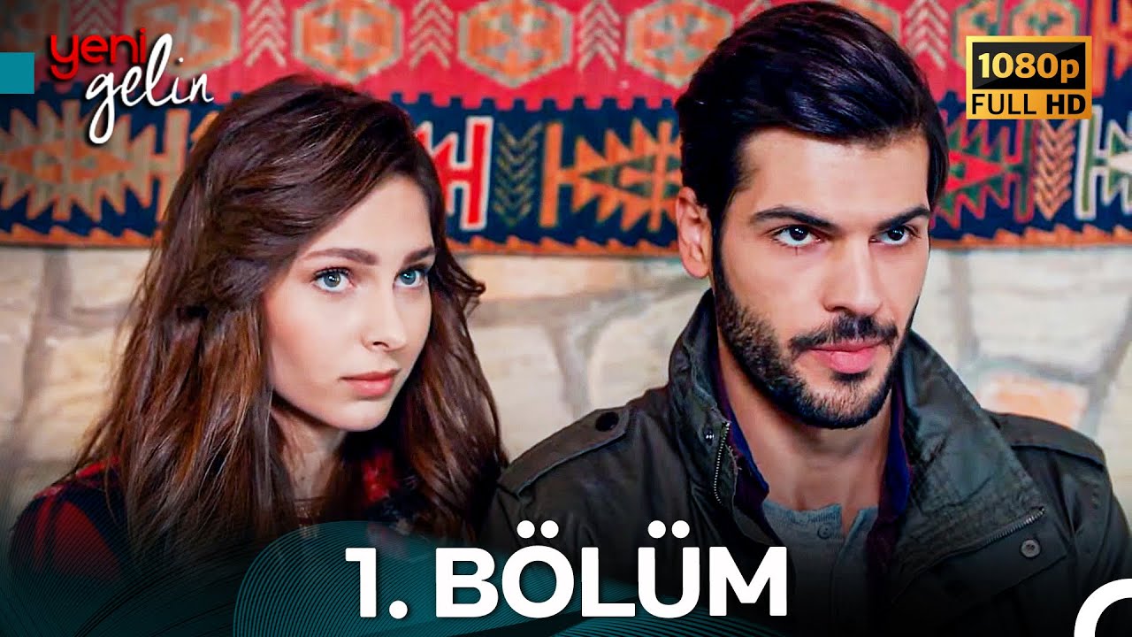 Yeni Gelin 1. B&ouml;l&uuml;m Full HD