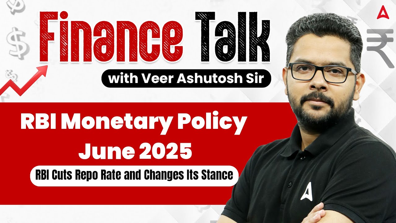 RBI Monetary Policy June 2025 | RBI Cuts Repo Rate and Changes Its Stance | By Veer Ashutosh
