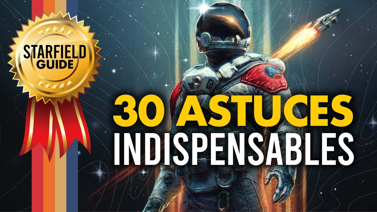 Starfield : 30 ASTUCES & CONSEILS très UTILES pour bien débuter le jeu ! 💥 Guide JVM