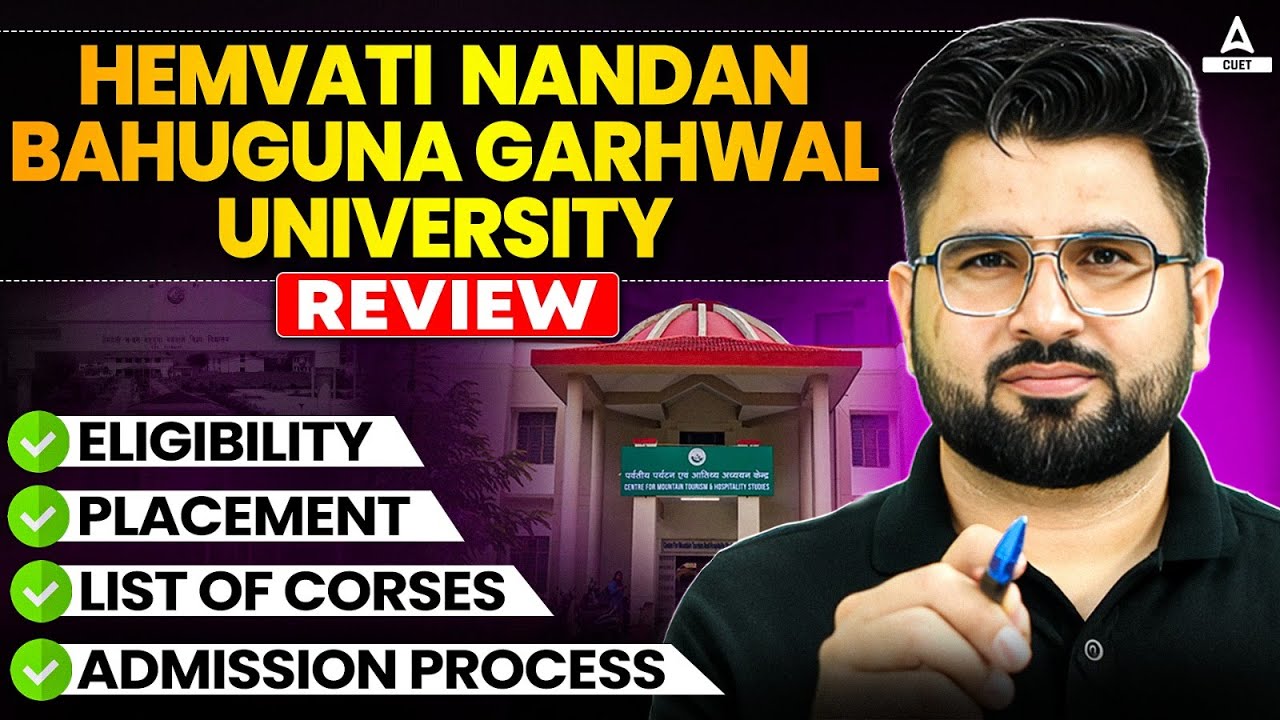 Hemvati Nandan Bahuguna Garhwal University | Courses, Placement, Admission Process