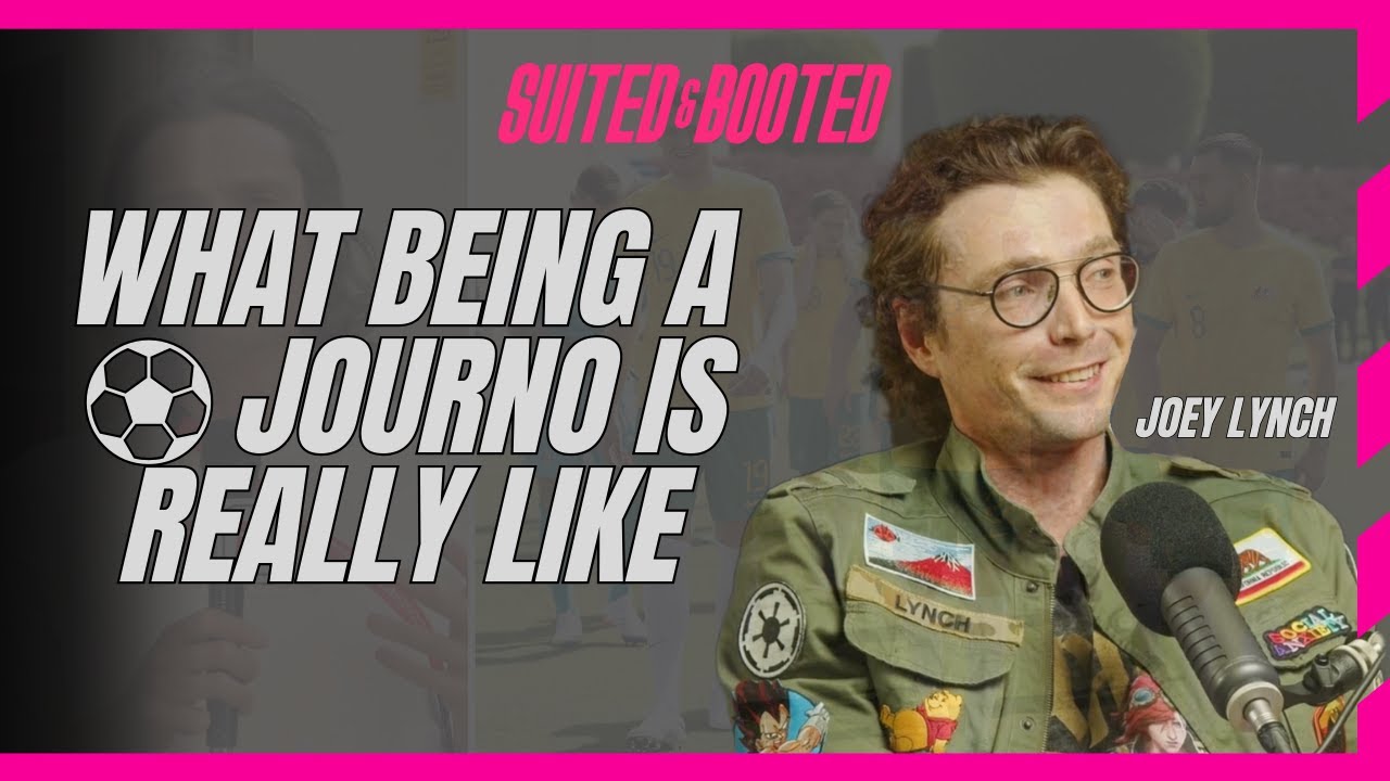 JOEY LYNCH on Football Journalism, Socceroos XI & Western United NOT Coming Back?! | EP 91
