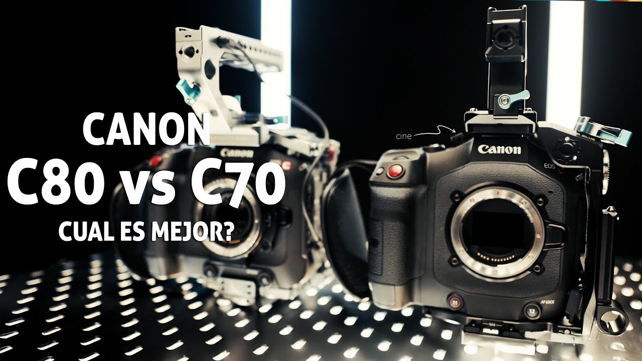 Canon C80 vs Canon C70, cual es la mejor?