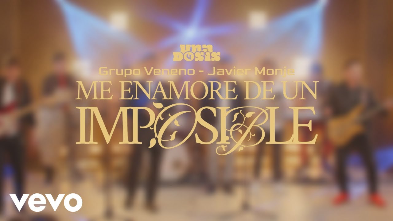 Grupo Veneno, Javier Monje - Me Enamoré De Un Imposible