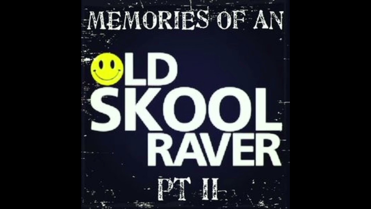 Memories Of An Oldskool Raver Pt II (2)