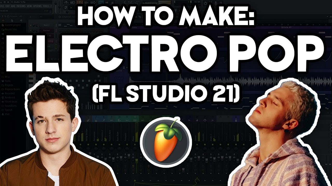 How to Make ELECTRO POP (FL Studio 21) [like Lauv, Charlie Puth, Valley]