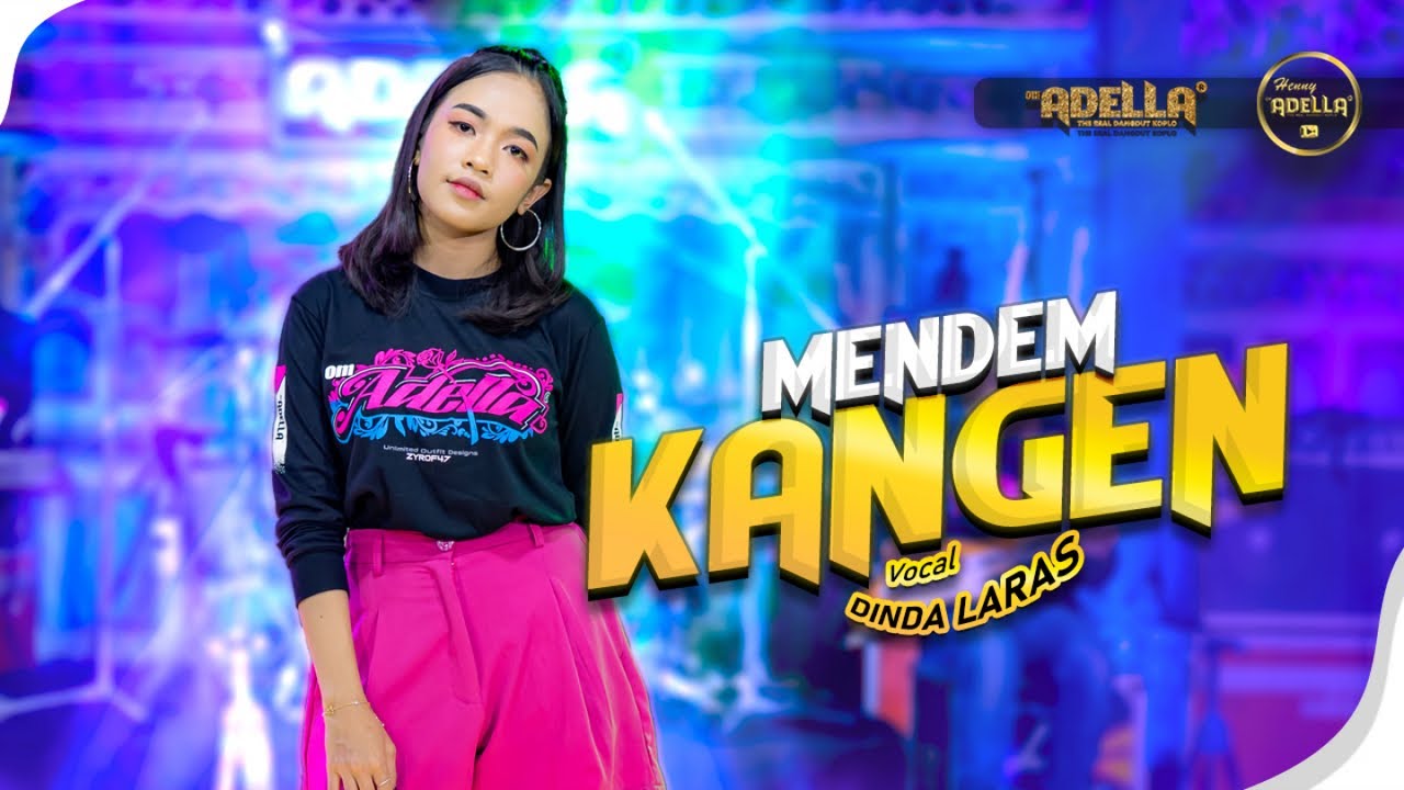 MENDEM KANGEN - Dinda Laras - OM ADELLA