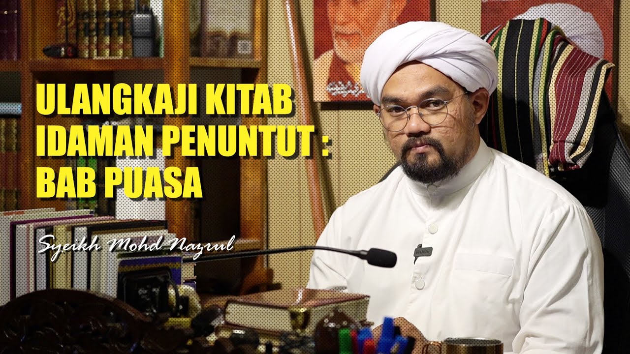 Ulangkaji Kitab Idaman Penuntut : Bab Puasa ᴴᴰ | Syeikh Nazrul Nasir