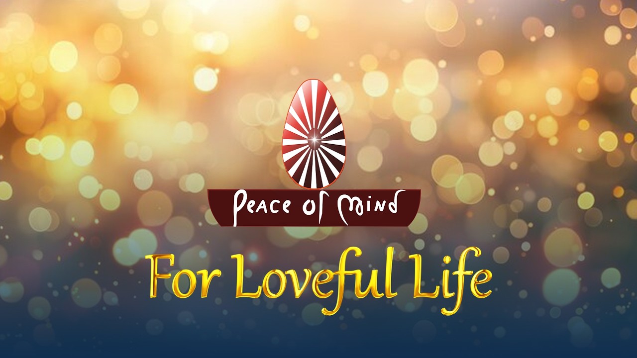 Watch LIVE: Let's spread the fragrance of LOVE - Let's create a LOVEFUL WORLD with Peace of Mind TV