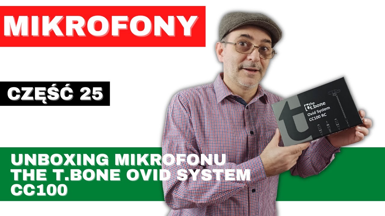 MIKROFONY - część 25 - Unboxing mikrofonu THE T.BONE OVID SYSTEM CC100