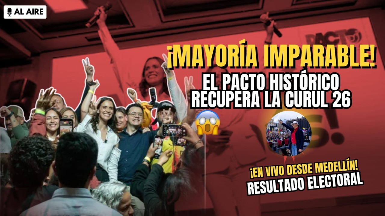 PACTO HISTÓRICO sigue recuperando votos en Antioquía y toda Colombia