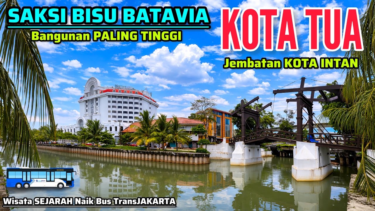 KOTA TUA JAKARTA‼️TERKINI 2026 • JEMBATAN JUNGKIT & SAKSI BISU • BATAVIA OLD CITY • KOTA INTAN