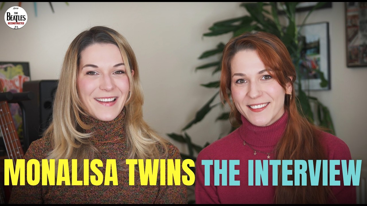 The MonaLisa Twins: From Beatles Covers to 130 Million Views