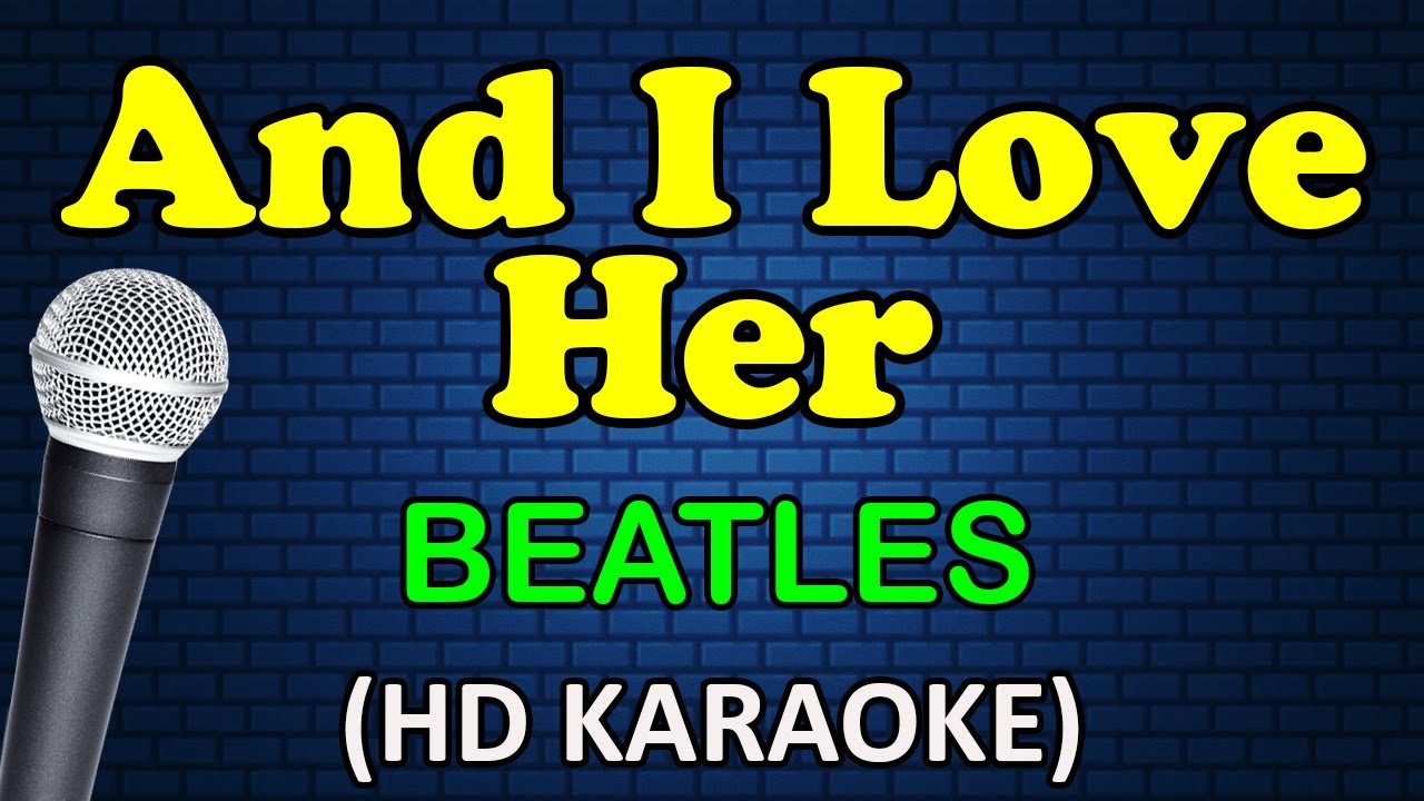 AND I LOVE HER - Beatles (HD Karaoke)