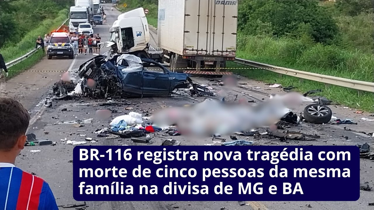 BR-116 registra nova tragédia com morte de cinco pessoas da mesma família na divisa de MG e BA