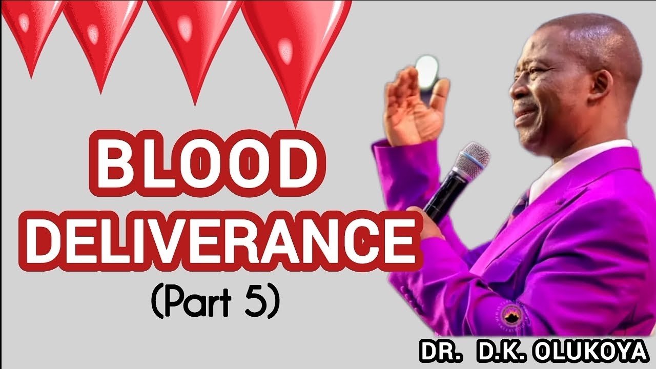 BLOOD DELIVERANCE (Dr. D.K  OLUKOYA) Part 5