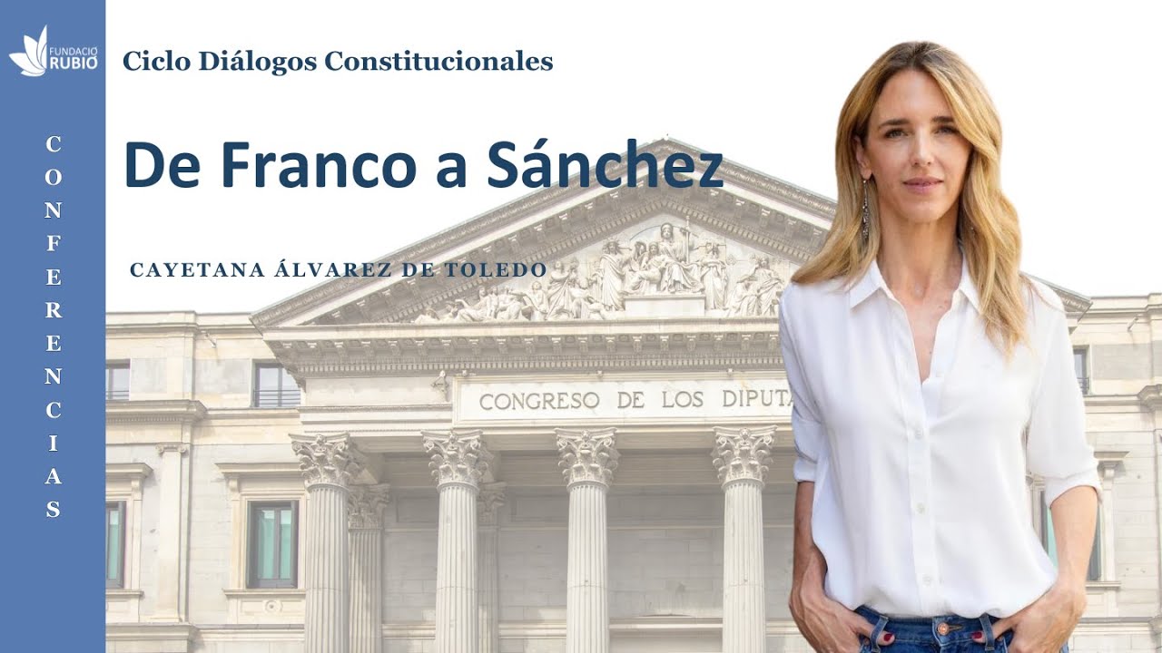 De Franco a Sánchez | Cayetana Álvarez de Toledo