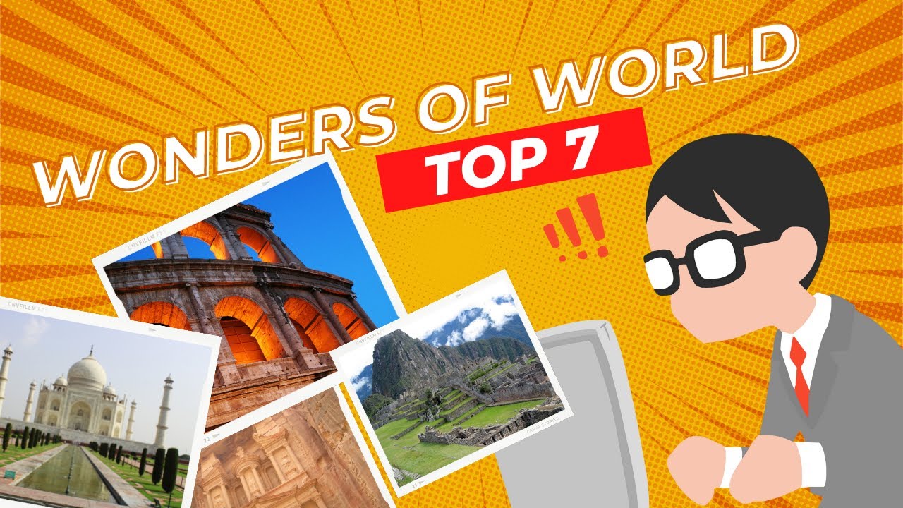 Top 7 Wonders of the World - Top Dynasty