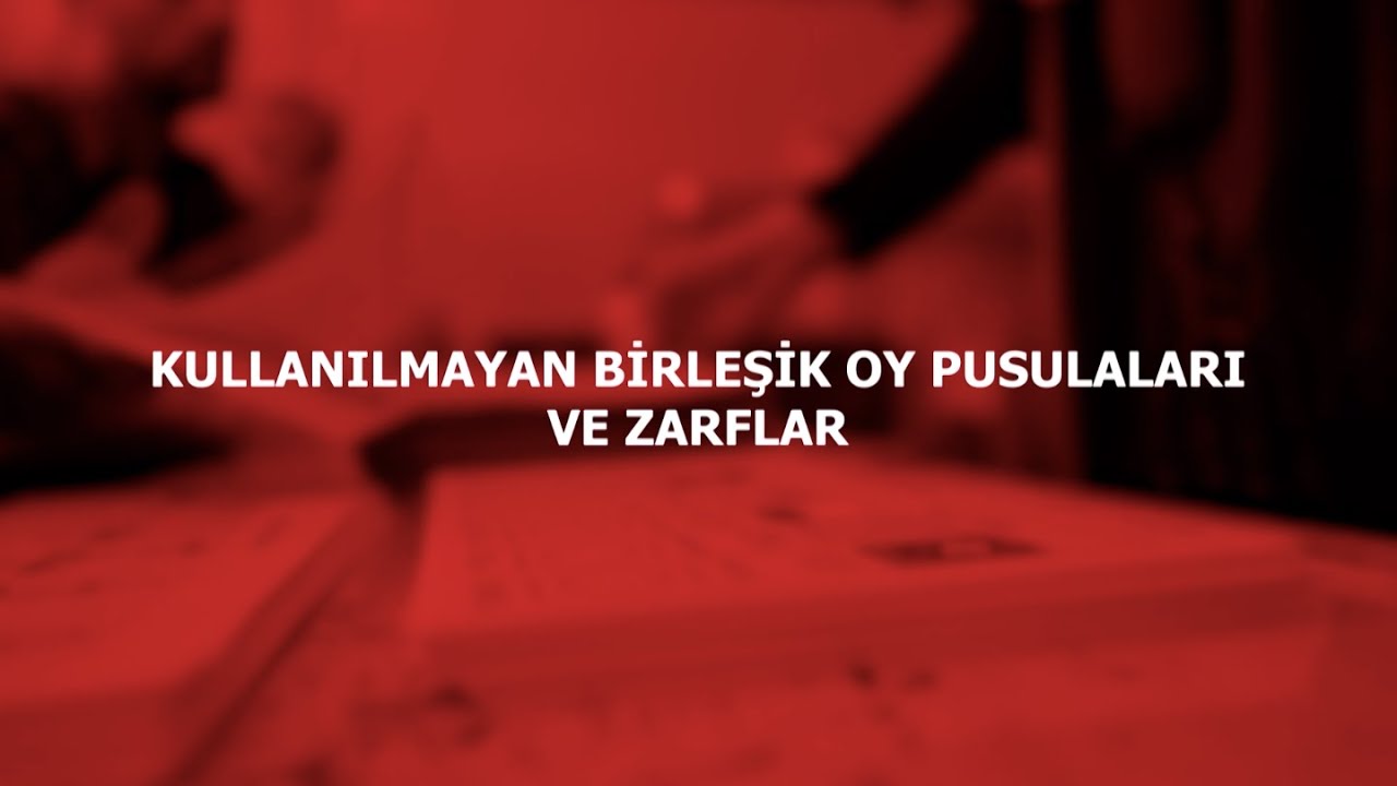 KULLANILMAYAN BİRLEŞİK OY PUSULALARI VE ZARFLAR