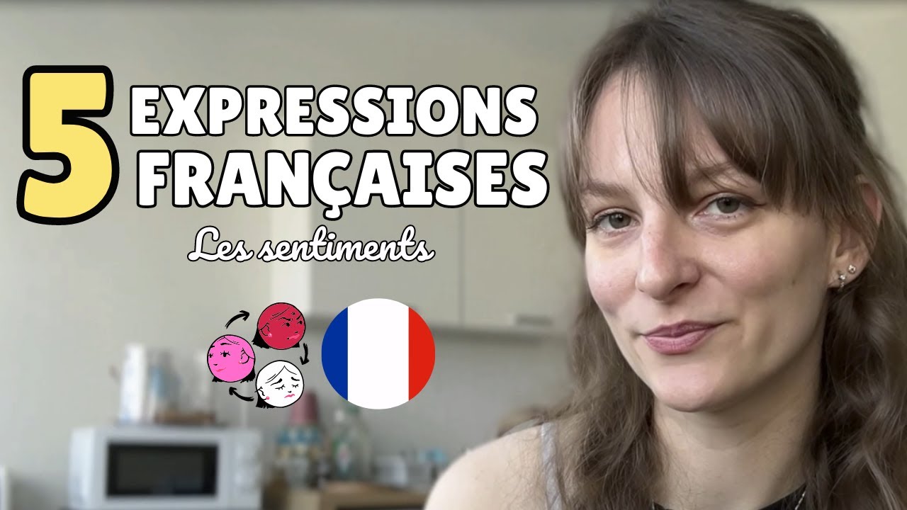 5 expressions françaises - LES EMOTIONS