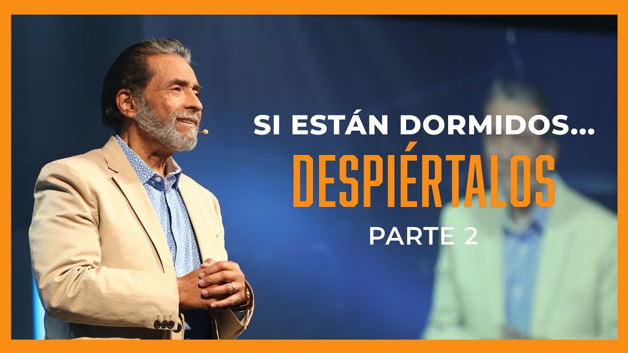 SI ESTÁN DORMIDOS, DESPIÉRTALOS  PARTE II | PASTOR ALBERTO DELGADO
