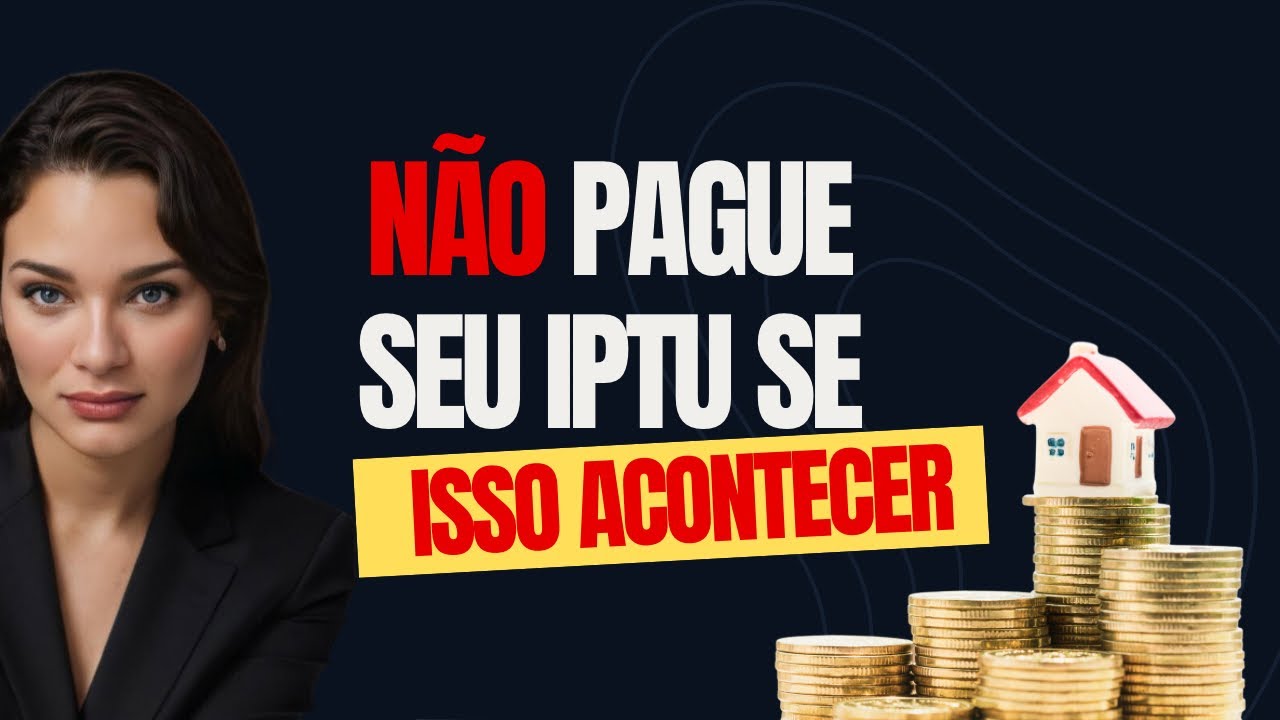 Não pague seu IPTU atrasado antes de saber isso!