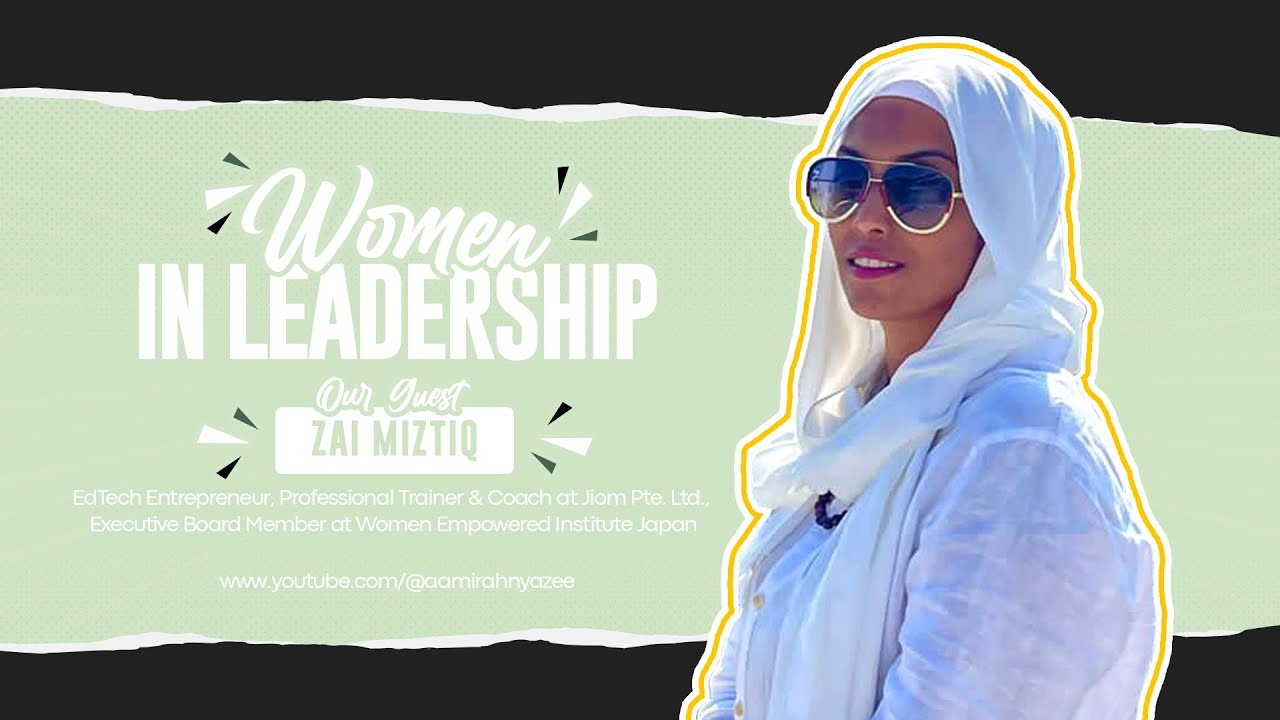 WOMEN IN LEADERSHIP | INTERVIEW WITH ZAI MIZTIQ