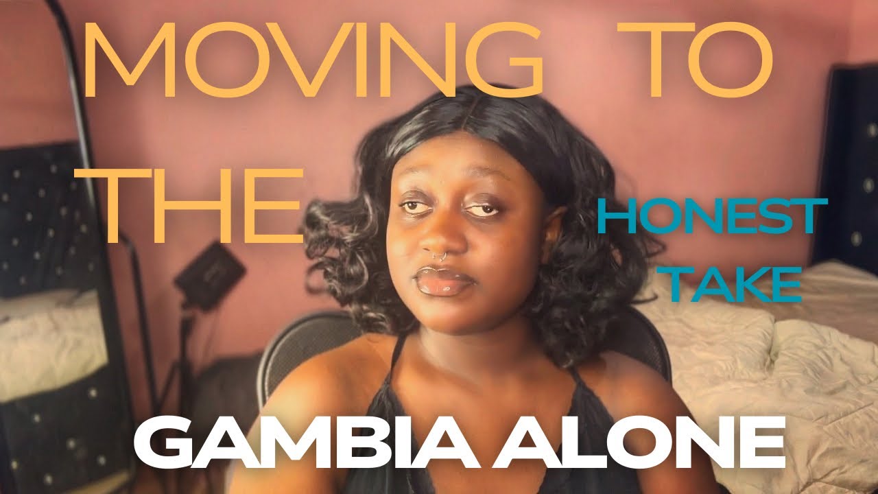 Moving Alone To The Gambia? Here’s how!! 