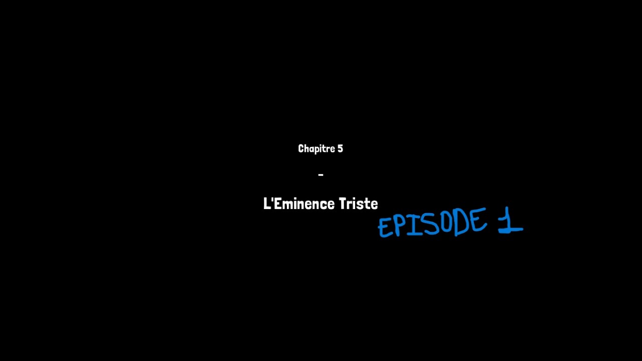 ZEPHYR   A Thief Melody   Chapitre 5 L'éminence triste Partie 1