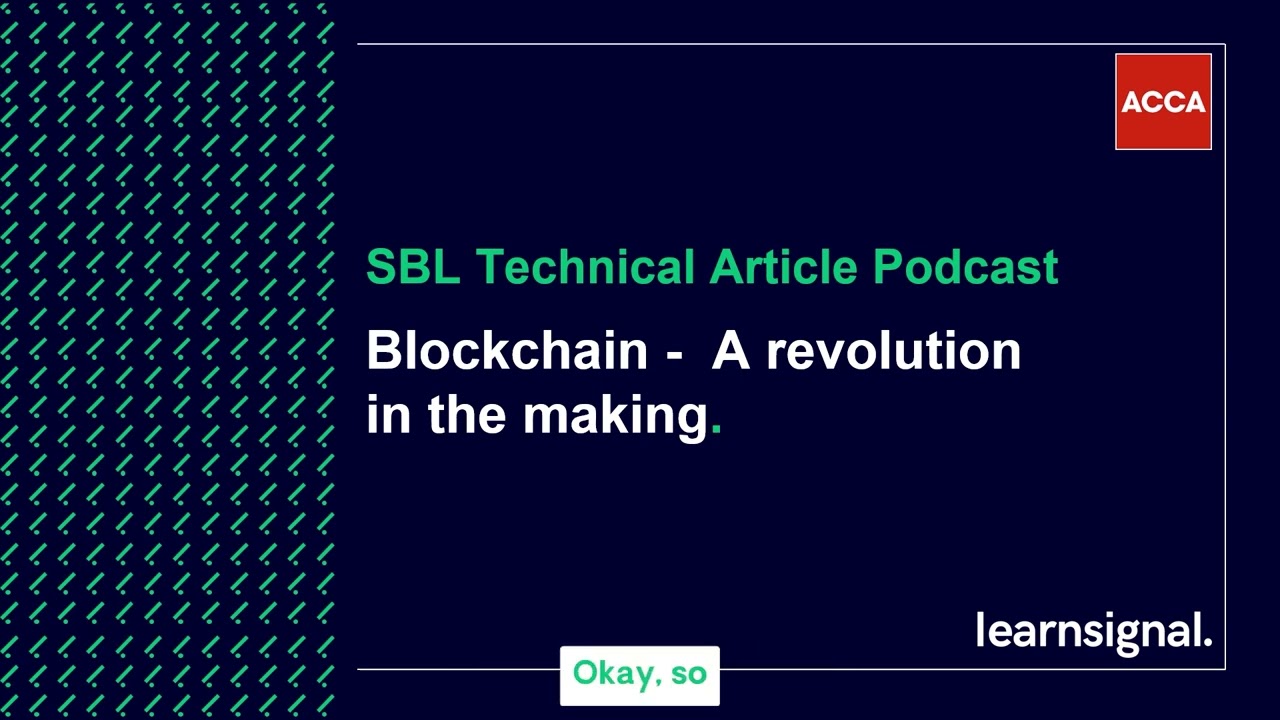SBL Technical Article Podcast: Blockchain - A revolution in the making