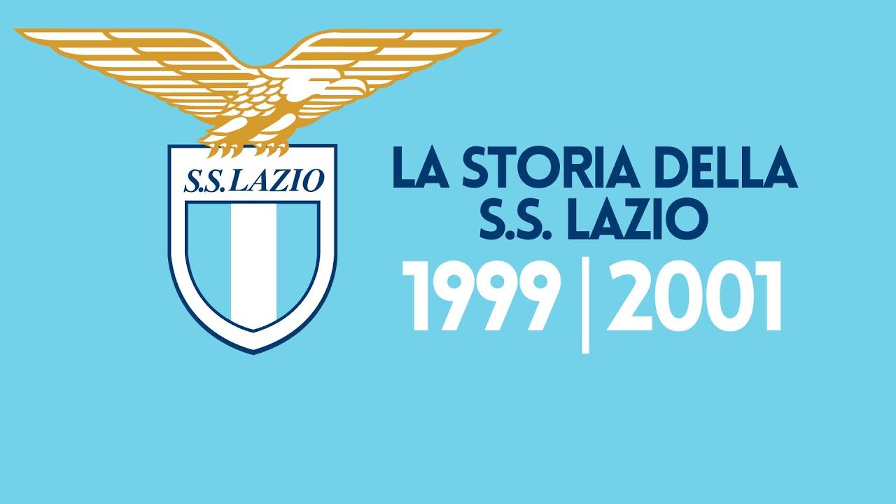 La Storia Della Società Sportiva Lazio - 1999 | 2001