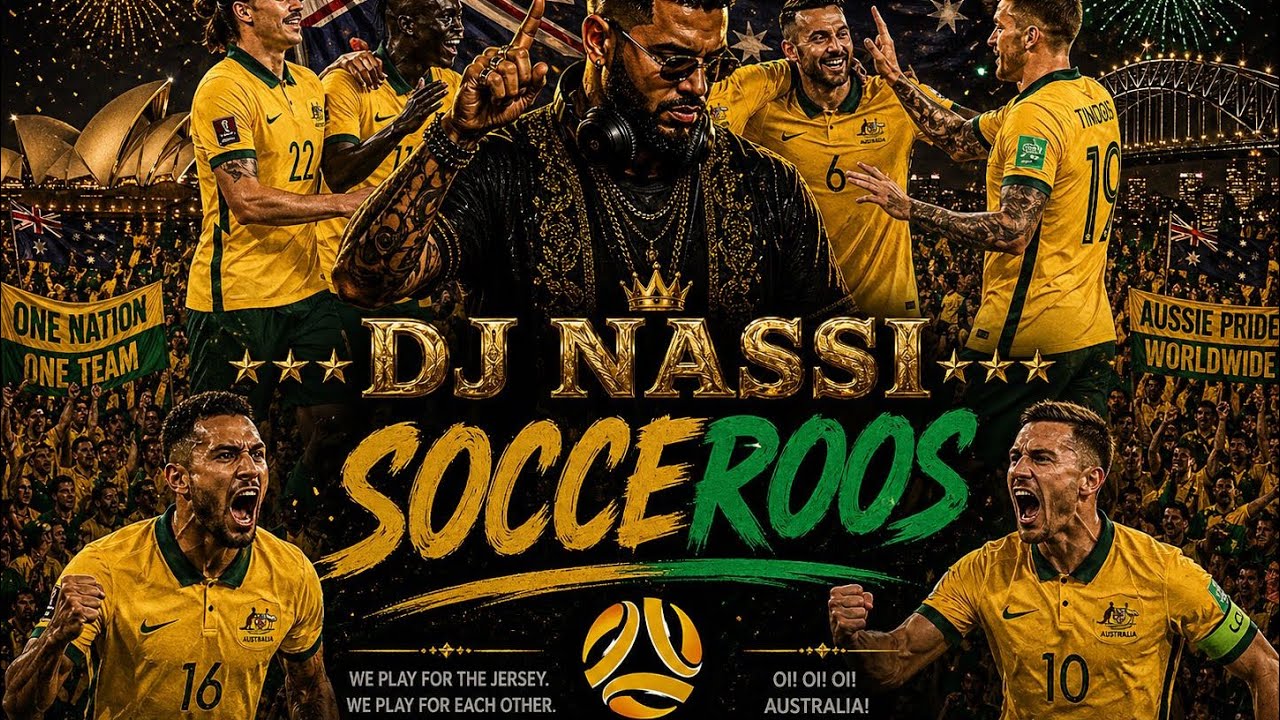 DJ NASSI - Socceroos ( OFFICIAL SONG AUSTRALIA WORLD CUP 2026 )