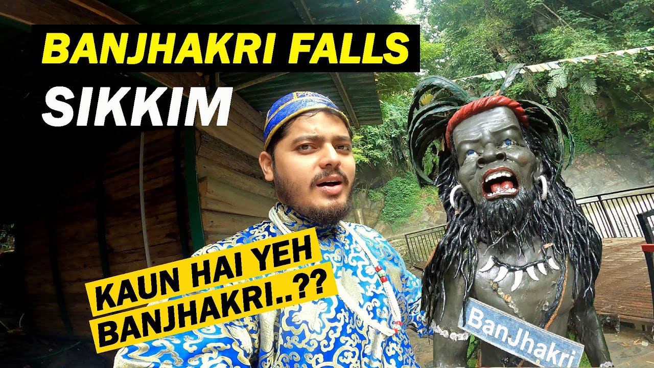 Banjhakri Falls Sikkim, Kaun Hai Yeh Banjhakri ?