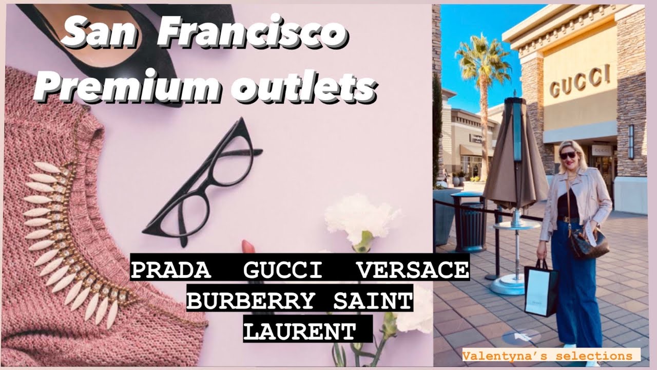 SAN FRANCISCO PREMIUM OUTLETS| GUCCI, BURBERRY, VALENTINO, VERSACE, SAINT LAURENT, PRADA| FALL 2021