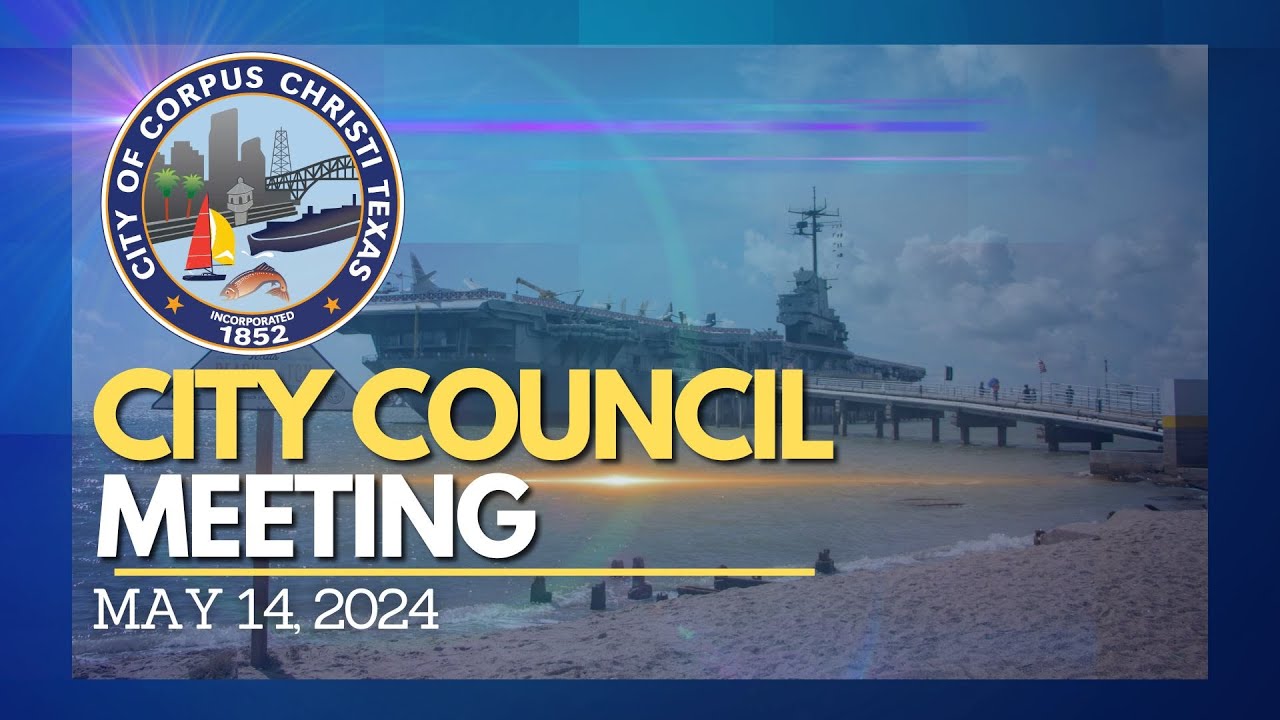 City of Corpus Christi | City Council Meeting May 14, 2024