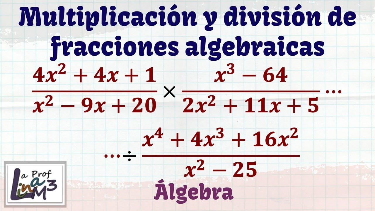 Multiplicación y división de fracciones algebraicas | La Prof Lina M3
