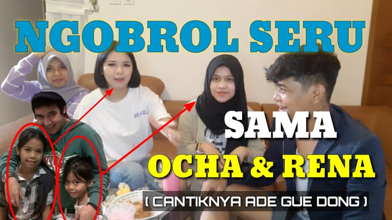 NGOBROL SERU !!! SAMA OCHA & RENA