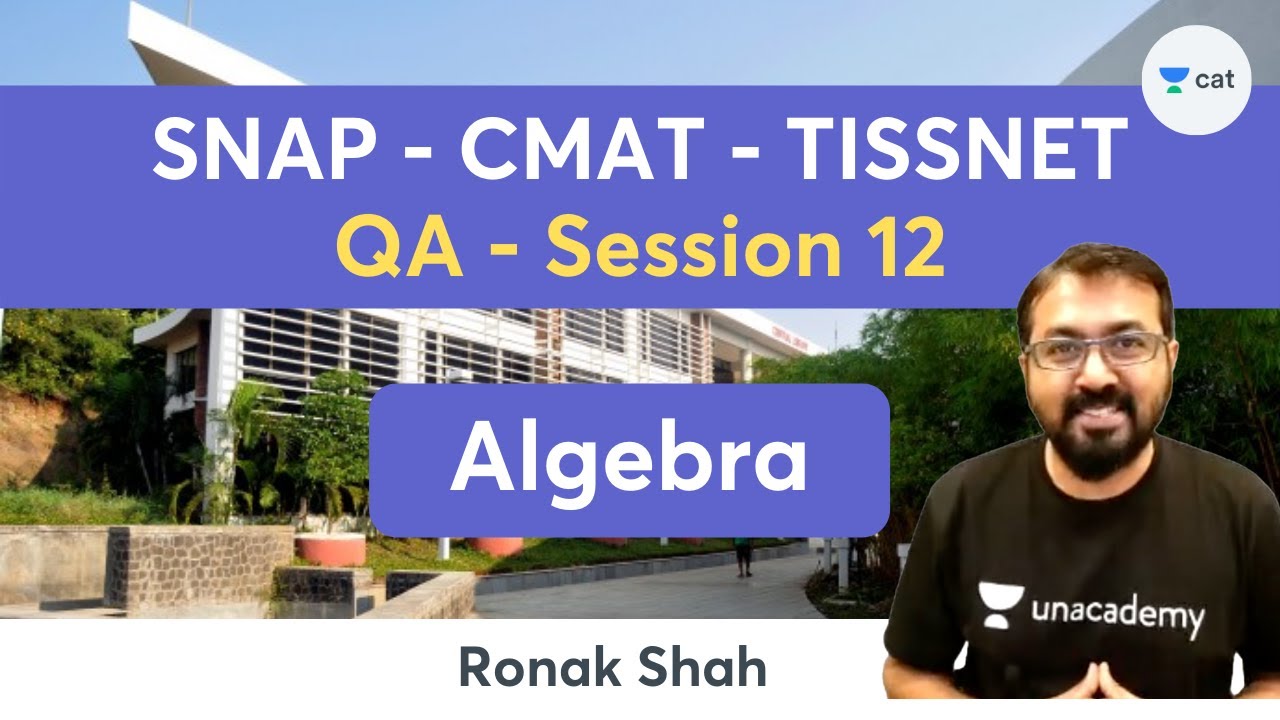 SNAP 2021 CMAT TISSNET - Quant - Session 12 - Algebra - I | Ronak Shah