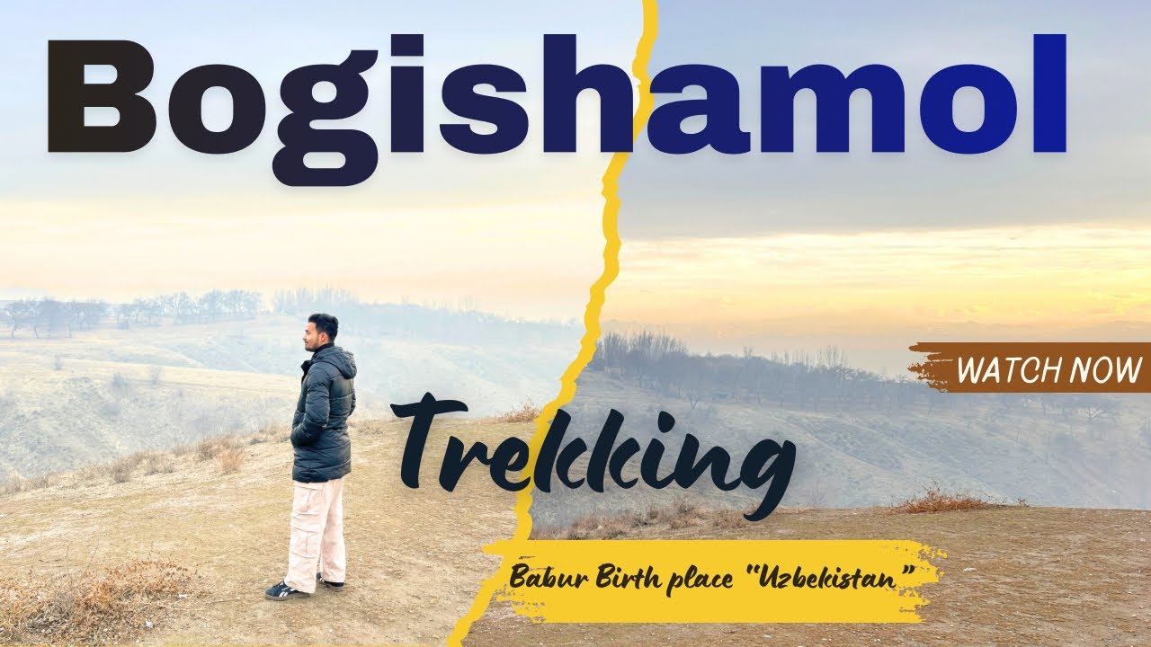 Birth Place of Babur | Where Was Mughal Emperor Babur Born? | Trekking at Bogishamol Uzbekistan
