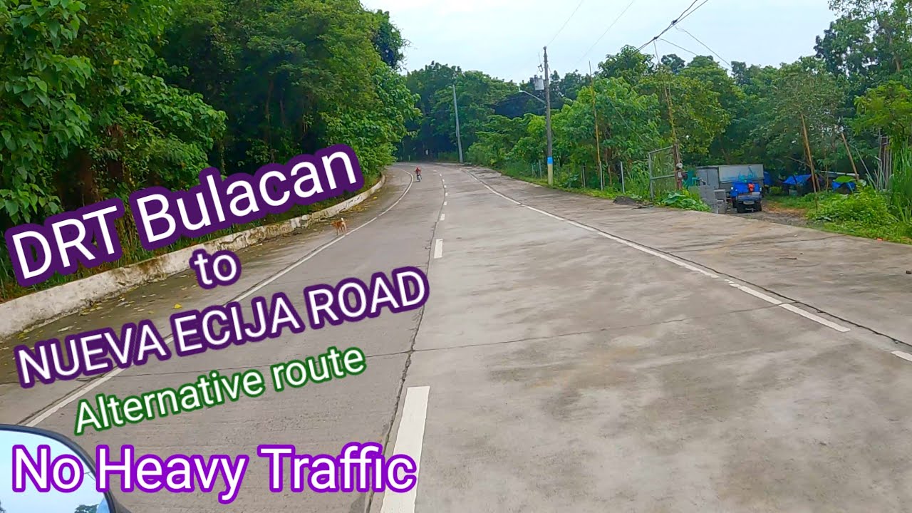 DRT BULACAN to NUEVA ECIJA ROAD / Alternative route No Heavy Traffic