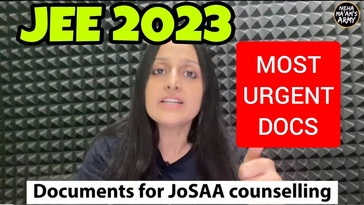 JEE 2023 ATTENTION!! MOST IMPORTANT Documents for JoSAA @Neha Agrawal Mathematically Inclined