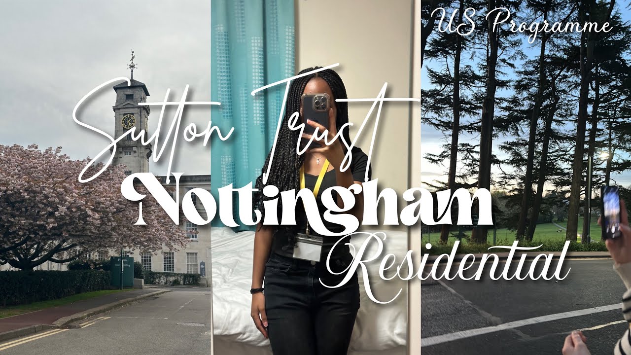 Nottingham April Residential Vlog! | Sutton Trust US Programme | Cohort 13
