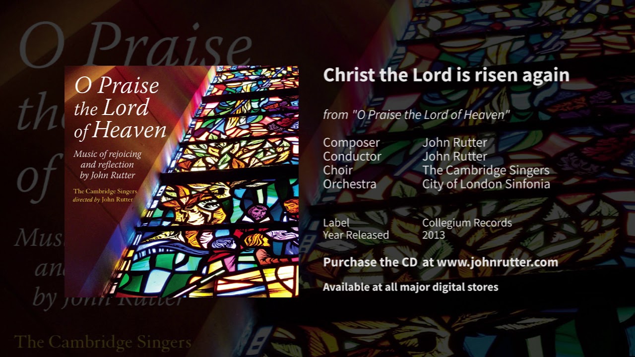 Christ the Lord is risen again - John Rutter, The Cambridge Singers, City of London Sinfonia