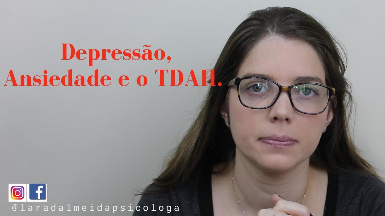 TDAH, ansiedade e depressão