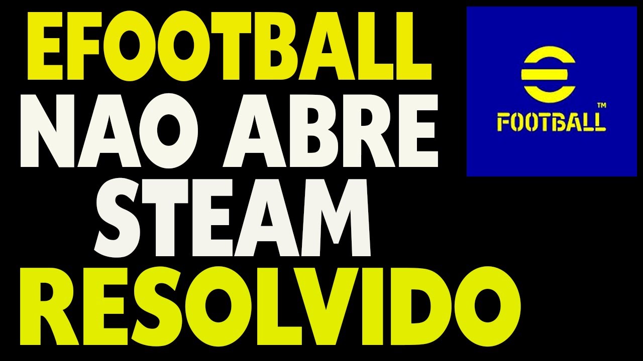Efootball Nao Abre Steam