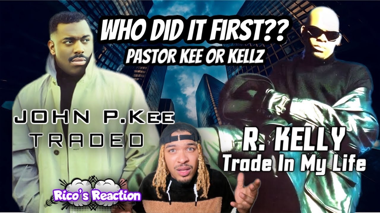 John P. Kee Traded vs R. Kelly Trade In My Life REACTION