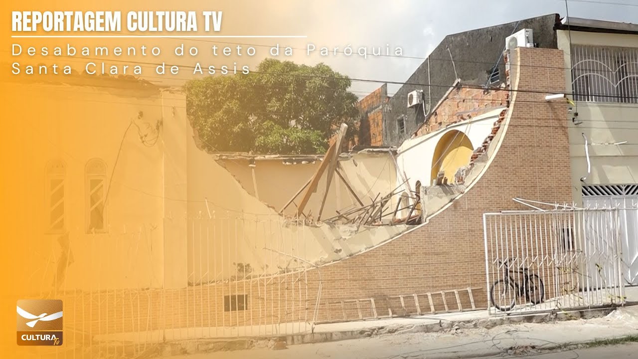 CULTURA TV REPORTAGEM -  QUEDA DO TELHADO DA PARÓQUIA SANTA CLARA DE ASSIS
