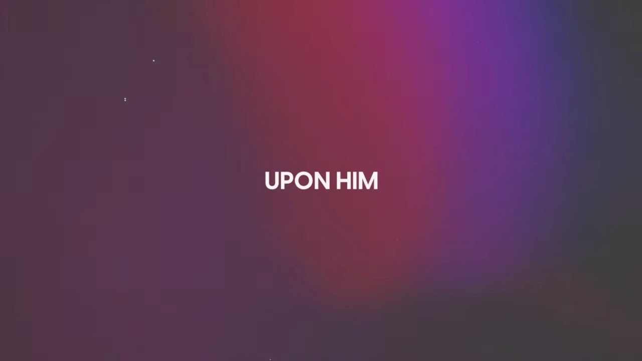 Upon Him (Official Lyric Video) - Matt Redman
